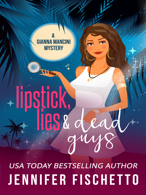 Title details for Lipstick, Lies & Dead Guys by Jennifer Fischetto - Available